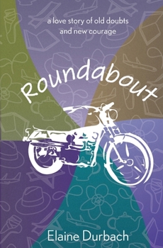 Paperback Roundabout: A love story of old doubts and new courage Book
