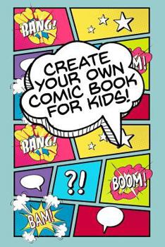 Paperback Create Your Own Comic Book for Kids!: Blank Cells to Draw and Write Your Own Cartoons Book