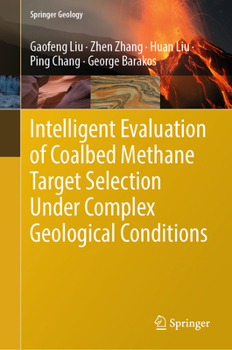 Intelligent Evaluation of Coalbed Methane Target Selection under Complex Geological Conditions (Springer Geology)
