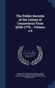 Hardcover The Public Records of the Colony of Connecticut from [1636-1776... Volume V.9 Book