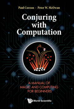 Hardcover Conjuring with Computation: A Manual of Magic and Computing for Beginners Book