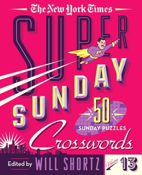 Spiral-bound The New York Times Super Sunday Crosswords Volume 13: 50 Sunday Puzzles Book