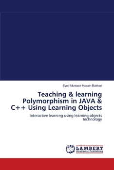 Paperback Teaching & learning Polymorphism in JAVA & C++ Using Learning Objects Book