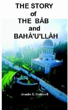 The Story of the Bab & Baha'u'llah
