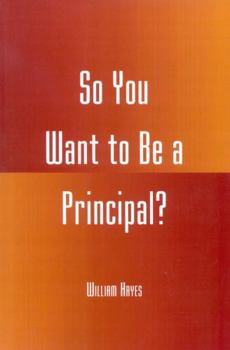 Paperback So You Want to be a Principal? Book