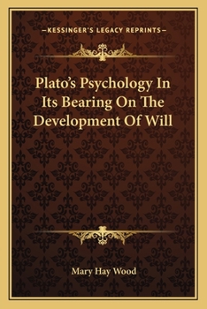 Paperback Plato's Psychology In Its Bearing On The Development Of Will Book