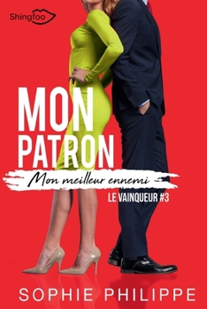 Paperback Mon Patron, Mon meilleur ennemi Tome 3: Le Vainqueur [French] Book