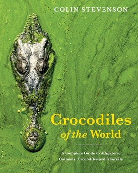 Paperback Crocodiles of the World: The Alligators, Caimans, Crocodiles and Gharials of the World Book