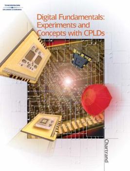 Paperback Digital Fundamentals: Experiments and Concepts with CPLDS [With CDROM] Book