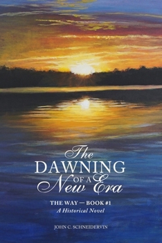 Paperback The Dawning Of A New Era: Historical Novel Book
