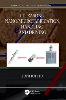 Paperback Ultrasonic Nano/Microfabrication, Handling, and Driving Book