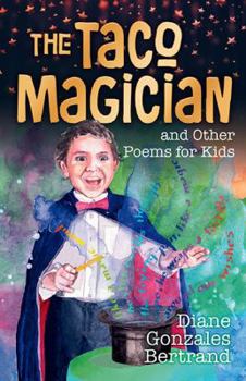 Paperback The Taco Magician And Other Poems For Kids/El Mago de los Tacos y Otros Poemas Para Ninos [Spanish] Book