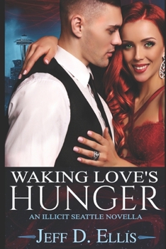 Paperback Waking Love's Hunger: An Illicit Seattle Novella Book