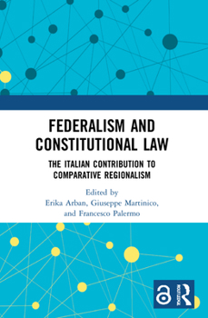 Paperback Federalism and Constitutional Law: The Italian Contribution to Comparative Regionalism Book