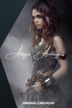 Paperback Avenger Archangels: The origin of the new superheroes Book