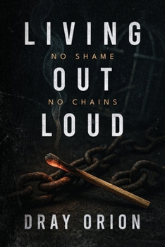 Paperback Living Out Loud: No Shame, No Chains Book