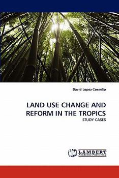 Paperback Land Use Change and Reform in the Tropics Book