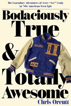 Bodaciously True & Totally Awesome : Episode 2: True Blue