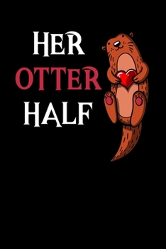 Paperback Her Otter Half: Cute Otter Couple Notebook Book