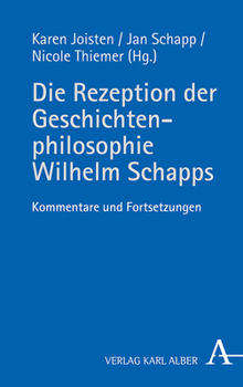 Die Rezeption Der Geschichtenphilosophie Wilhelm Schapps: Kommentare Und Fortsetzungen (German Edition)