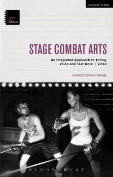 Paperback Stage Combat Arts: An Integrated Approach to Acting, Voice and Text Work + Video Book