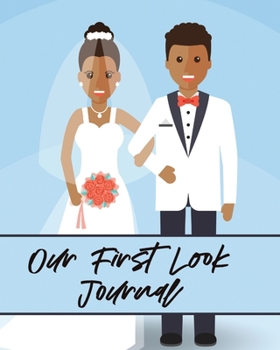 Paperback Our First Look Journal: Wedding Day Bride and Groom Love Notes Book