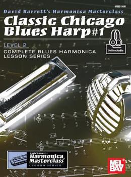 Paperback Classic Chicago Blues Harp #1 Level 2: Complete Blues Harmonica Lesson Series Book