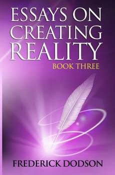 Paperback Essays on Creating Reality: Book 3 Book