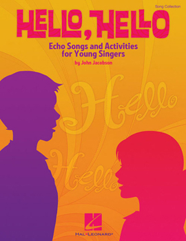 Paperback Hello, Hello: Echo Songs and Activities for Young Singers [With CD (Audio)] Book