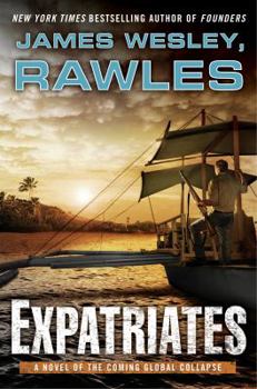 Hardcover Expatriates: A Novel of the Coming Global Collapse Book