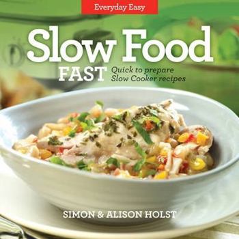 Paperback Slow Food Fast: Quick to Prepare Slow Cooker Recipes (Everyday Easy) Book