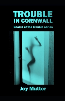 Paperback Trouble In Cornwall: Book 3 of The Trouble series Book