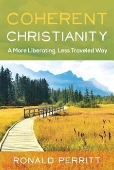 Paperback Coherent Christianity: A More Liberating, Less-Traveled Way Book