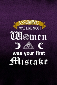 Assuming I Was Like Most Women Was Your First Mistake: Notebook Journal Composition Blank Lined Diary Notepad 120 Pages Paperback Purple Texture Witches