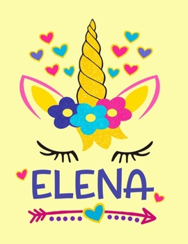 Elena: Unicorn Notebook For Girls Named Elena Personalized Notebooks Softcover 8.5x11 Wide Rule Blank Lined 100 Pages