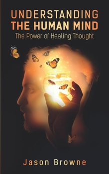 Paperback Understanding the Human Mind: The Power of Healing Thought Book