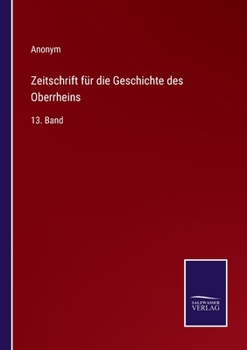 Paperback Zeitschrift für die Geschichte des Oberrheins: 13. Band [German] Book