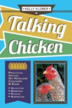 Paperback Talking Chicken: Practical Advice on Heirloom Chickens & Eggs Book