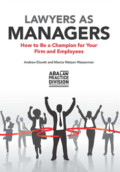 Paperback Lawyers as Managers: How to Be a Champion for Your Firm and Employees Book