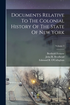 Paperback Documents Relative To The Colonial History Of The State Of New York; Volume 3 Book