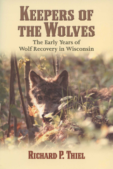 Paperback Keepers of the Wolves: The Early Years of Wolf Recovery in Wisconsin Book
