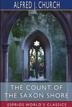 The Count of the Saxon Shore (Esprios Classics): with Ruth Putnam