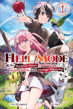 Paperback Hell Mode, Vol. 1: The Hardcore Gamer Dominates in Another World with Garbage Balancing Volume 1 Book