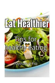 Paperback Eat Healthier: Tips for healthy eating Book