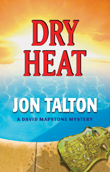 Dry Heat - Book #3 of the David Mapstone Mystery