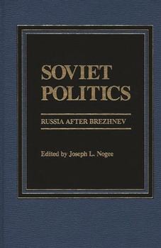 Hardcover Soviet Politics: Russia After Brezhnev Book