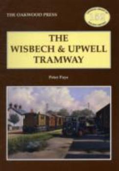 Paperback Wisbech and Upwell Tramway (Oakwood Library of Railway History) Book