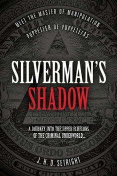 Paperback Silverman's Shadow: Meet The Master of Manipulation - Puppeteer of Puppeteers Book