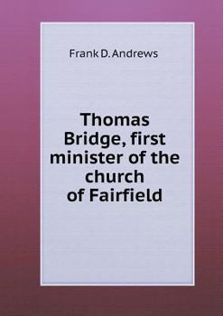 Paperback Thomas Bridge, first minister of the church of Fairfield Book