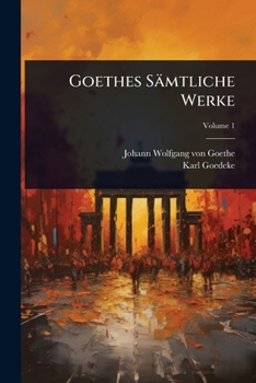 Goethes Sämtliche Werke (German Edition)
